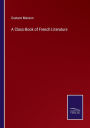 A Class-Book of French Literature