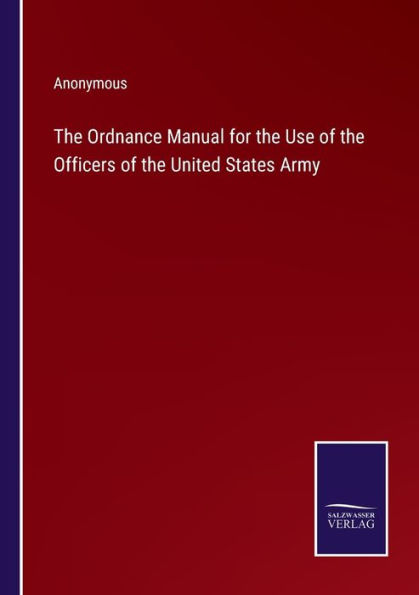 the Ordnance Manual for Use of Officers United States Army