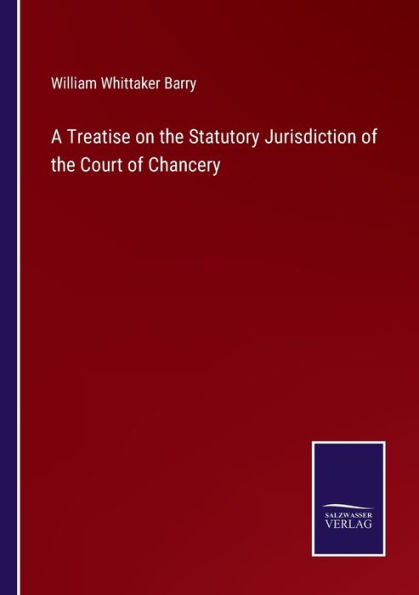 A Treatise on the Statutory Jurisdiction of Court Chancery