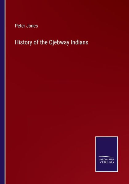 History of the Ojebway Indians