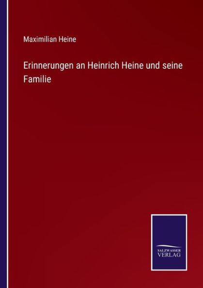 Erinnerungen an Heinrich Heine und seine Familie