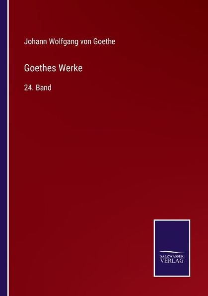 Goethes Werke: 24. Band