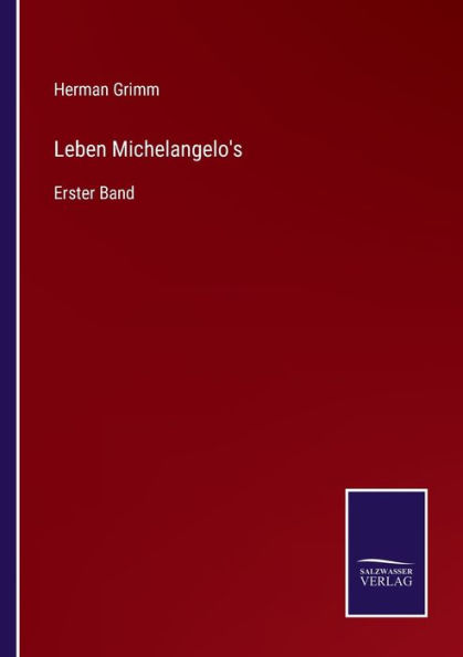 Leben Michelangelo's: Erster Band