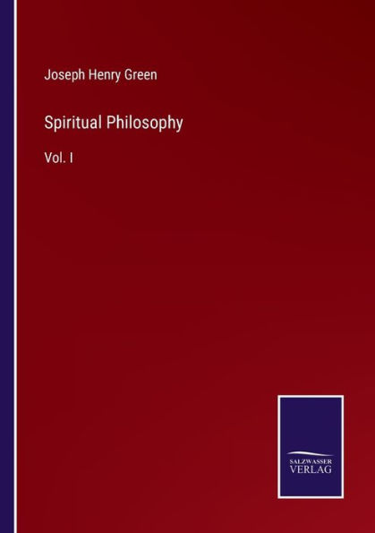 Spiritual Philosophy: Vol. I