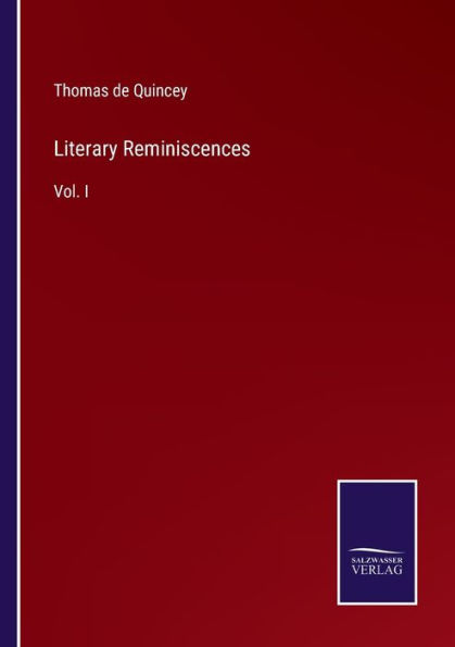 Literary Reminiscences: Vol. I