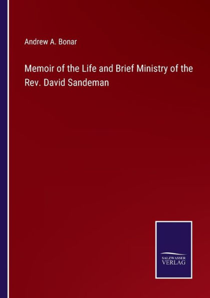 Memoir of the Life and Brief Ministry Rev. David Sandeman