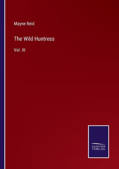 The Wild Huntress: Vol. III