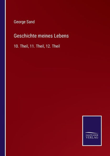 Geschichte meines Lebens: 10. Theil, 11. 12. Theil