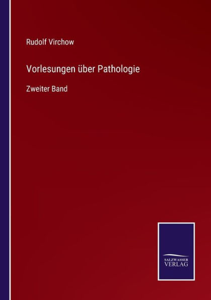 Vorlesungen über Pathologie: Zweiter Band