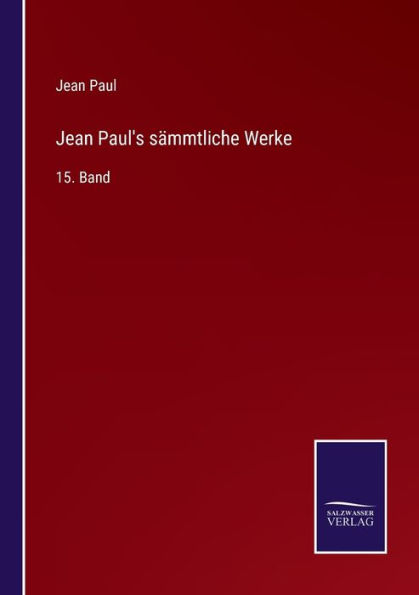 Jean Paul's sämmtliche Werke: 15. Band