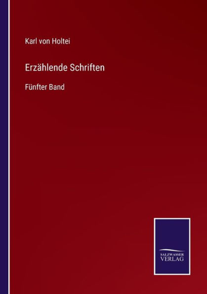 Erzählende Schriften: Fünfter Band