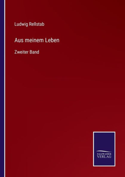 Aus meinem Leben: Zweiter Band