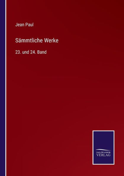 Sämmtliche Werke: 23. und 24. Band