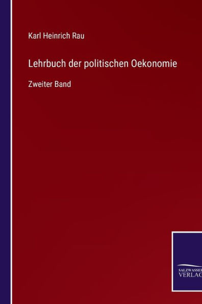 Lehrbuch der politischen Oekonomie: Zweiter Band