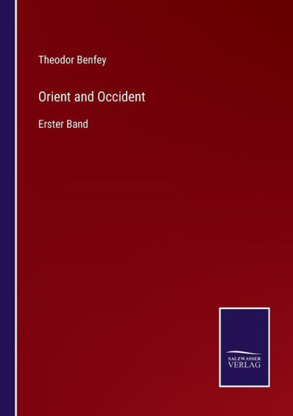 Orient and Occident: Erster Band