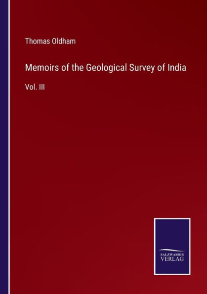 Memoirs of the Geological Survey India: Vol. III