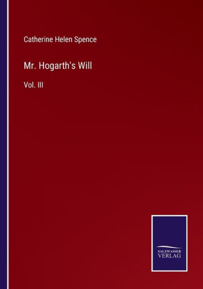Mr. Hogarth's Will: Vol. III