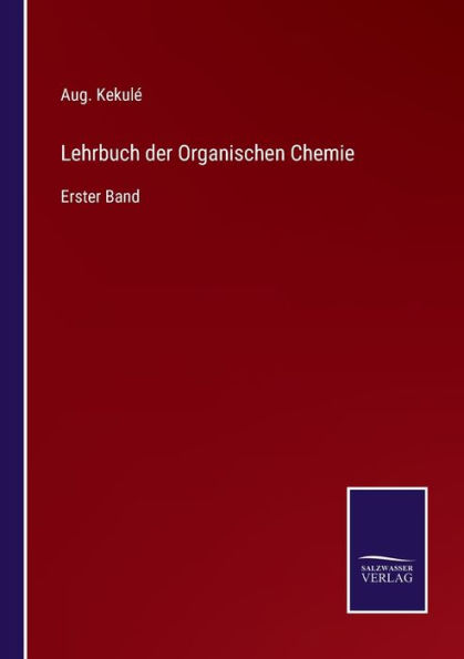 Lehrbuch der Organischen Chemie: Erster Band