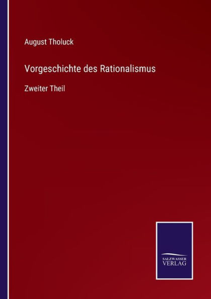 Vorgeschichte des Rationalismus: Zweiter Theil