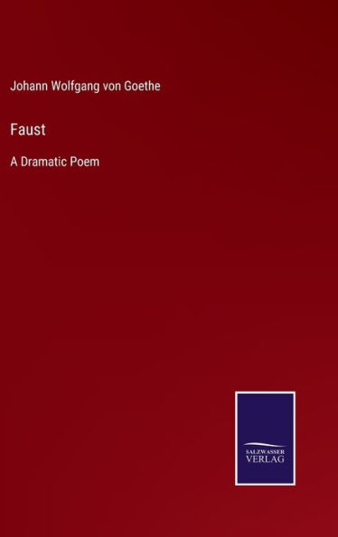 Faust: A Dramatic Poem