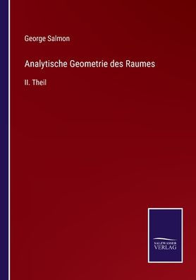 Analytische Geometrie des Raumes: II. Theil