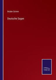 Title: Deutsche Sagen, Author: Brïder Grimm