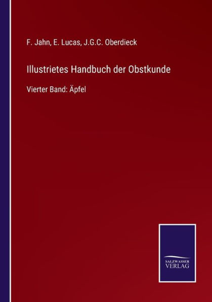 Illustrietes Handbuch der Obstkunde: Vierter Band: Äpfel