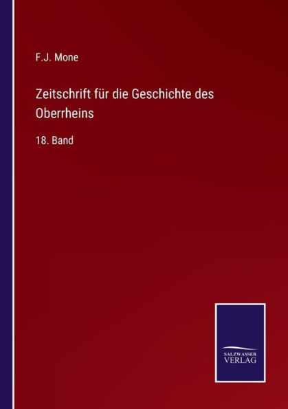 Zeitschrift für die Geschichte des Oberrheins: 18. Band