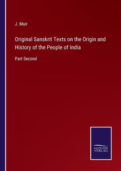 Original Sanskrit Texts on the Origin and History of People India: Part Second