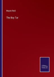 Title: The Boy Tar, Author: Mayne Reid