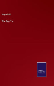 Title: The Boy Tar, Author: Mayne Reid