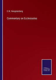 Title: Commentary on Ecclesiastes, Author: E.W. Hengstenberg