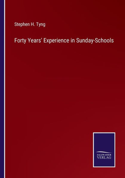 Forty Years' Experience Sunday-Schools