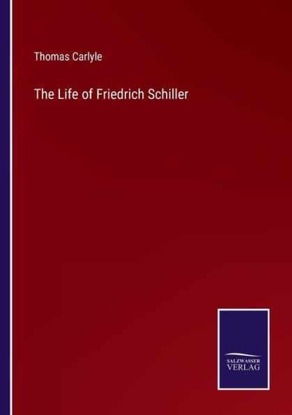 The Life of Friedrich Schiller