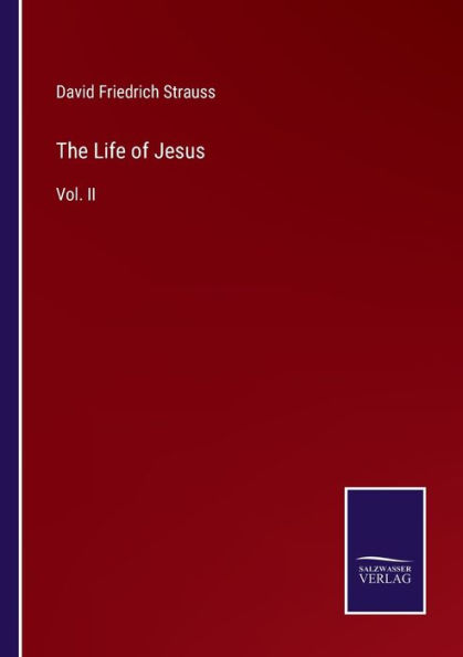 The Life of Jesus: Vol. II