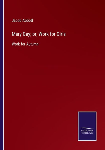 Mary Gay; or, Work for Girls: Autumn