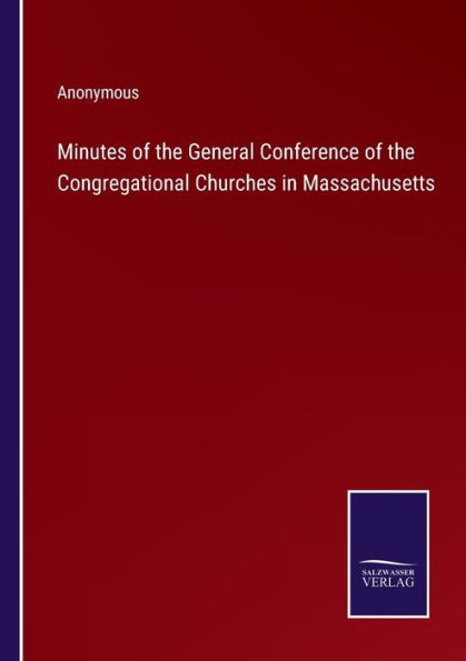 Minutes of the General Conference Congregational Churches Massachusetts