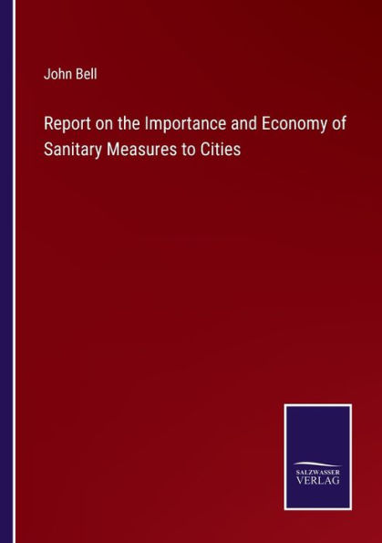 Report on the Importance and Economy of Sanitary Measures to Cities