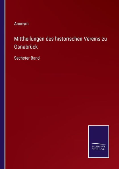 Mittheilungen des historischen Vereins zu Osnabrück: Sechster Band