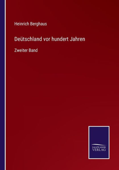 Deütschland vor hundert Jahren: Zweiter Band