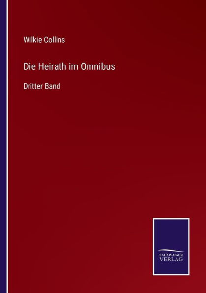 Die Heirath im Omnibus: Dritter Band