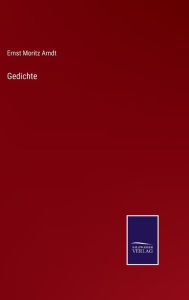 Title: Gedichte, Author: Ernst Moritz Arndt