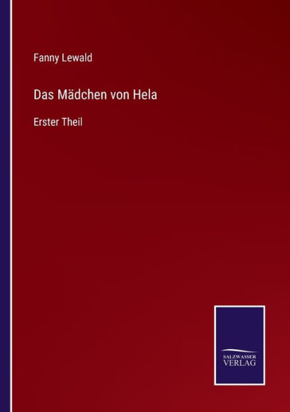 Das Mädchen von Hela: Erster Theil