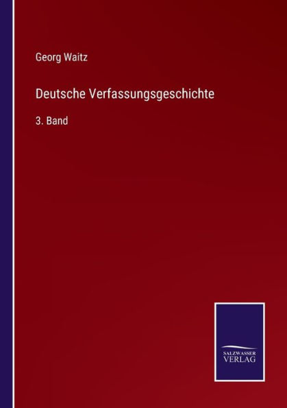 Deutsche Verfassungsgeschichte: 3. Band