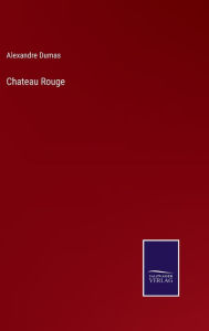 Title: Chateau Rouge, Author: Alexandre Dumas