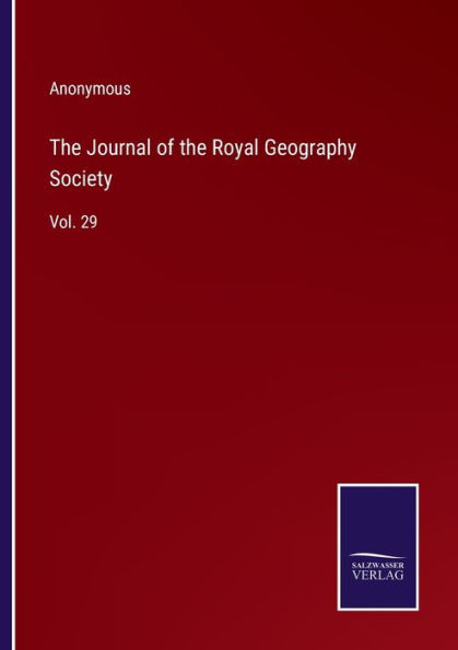 the Journal of Royal Geography Society: Vol. 29