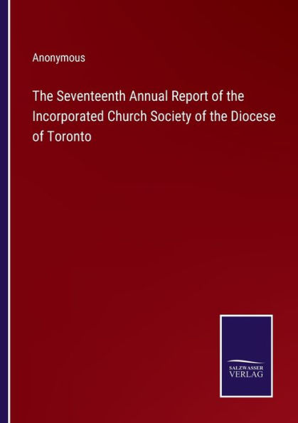 the Seventeenth Annual Report of Incorporated Church Society Diocese Toronto