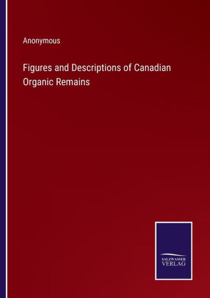 Figures and Descriptions of Canadian Organic Remains