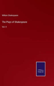 The Plays of Shakespeare: Vol. II