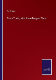 Title: Table Traits, with Something on Them, Author: Dr. Doran
